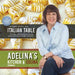 Adelina's Kitchen Dromana: Recipes from My Italian Table by Adelina Pulford