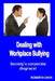 Dealing with Workplace Bullying: Society's Corporate Disgrace! by Roberta Cava