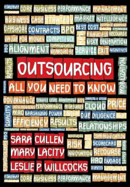 Outsourcing- All You Need To Know by Mary Lacity