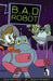 B.A.D Robot by Dale Maccanti