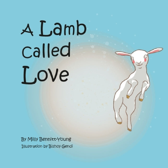 A Lamb called Love by Milly Bennitt-Young, Bishoy Gendi
