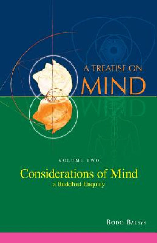 Considerations of Mind - A Buddhist Enquiry (Vol.2 of a Treatise on Mind) by Bodo Balsys