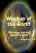 Wisdom of the World: The Happy, Sad and Wise Parts of Life by Roberta Cava