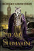 Steam Submarine: Fully Annotated Edition by Robert Denethon