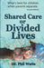 Shared Care or Divide Lives: What is best for children when parents separate by Phil Watts