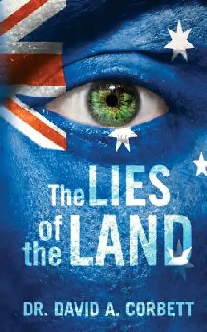 The Lies of the Land: A Guide to our Corrupt Society by David a. Corbett