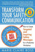 Transform Your Safety Communication: How to Craft Targeted and Inspiring Messages for a Productive Workplace by MS Marie-Claire Ross