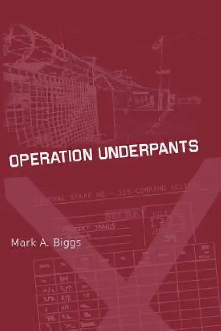 Operation Underpants by Mark a. Biggs