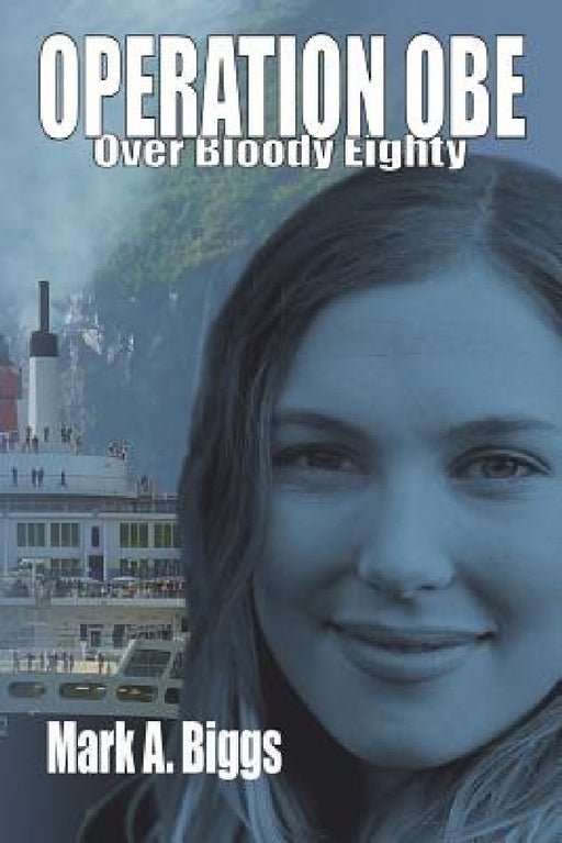 Operation OBE: Over Bloody Eighty by Mark a. Biggs