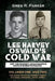 Lee Harvey Oswald's Cold War: Why the Kennedy Assassination should be Reinvestigated - Volumes One & Two by Greg R. Parker