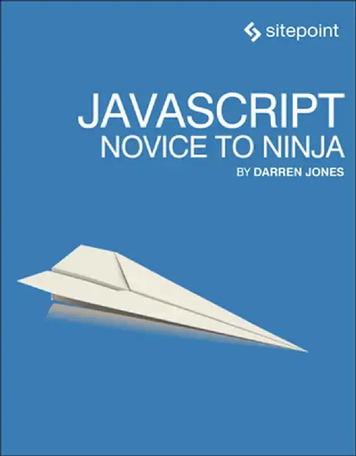 JavaScript: Novice to Ninja by Darren Jones