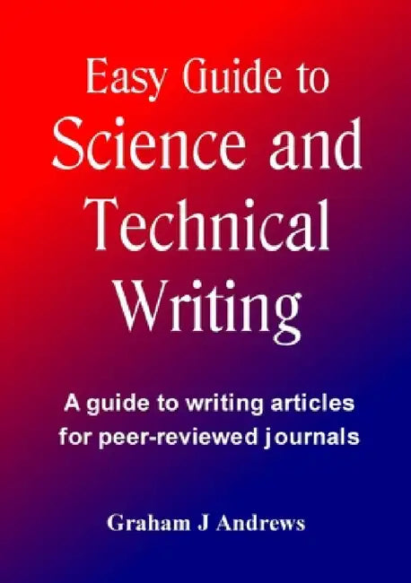 Easy Guide to Science and Technical Writing by Graham Andrews