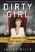 Dirty Girl: The State Sanctioned Murder of Brothel Madam Shirley Finn by Juliet Wills, David Whish-Wilson