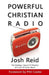 Powerful Christian Radio: The Strategy, Impact & Ministry of Local Christian Radio by Phil Cooke