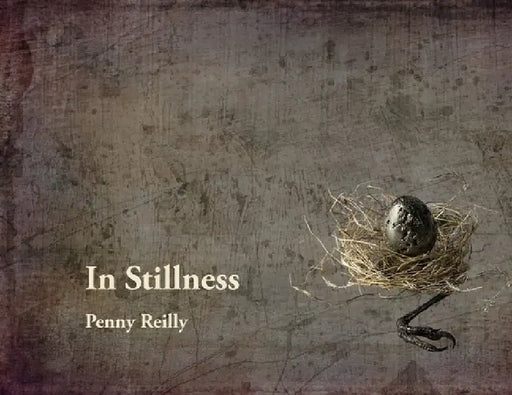 In Stillness by Reilly Penny