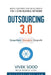 Outsourcing 3.0: Outperform - Outsource - Outprofit by Mamta Sood
