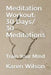 Meditation Workout: 30 Days/ 30 Meditations: Train Your Mind by Karen Wilson