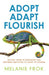 Adopt Adapt Flourish: An Easy Guide to Engaging and Inspiring Employees to Adapt to Change by Melanie Frok
