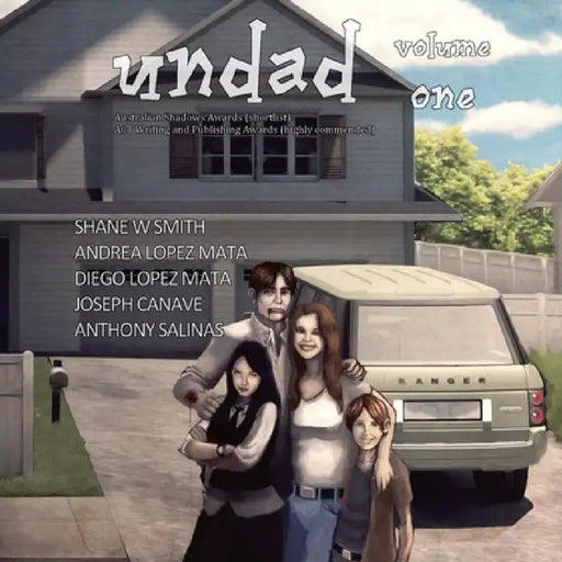 Undad - Volume One by Shane W. Smith, Diego &. Andrea Lopez Mata, Joseph Canave