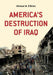 America's Destruction of Iraq by Michael M. O'Brien
