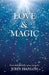 Love & Magic: Four Delightfully Spun Yarns by John Hanlon