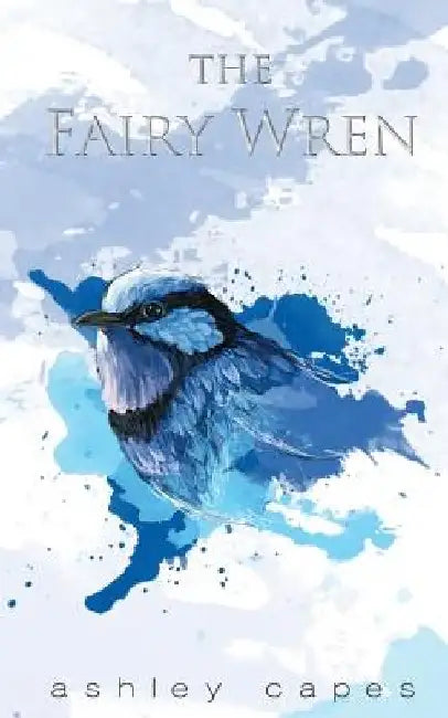 The Fairy Wren by Ashley Capes
