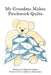 My Grandma makes patchwork quilts by Catherine Westerman