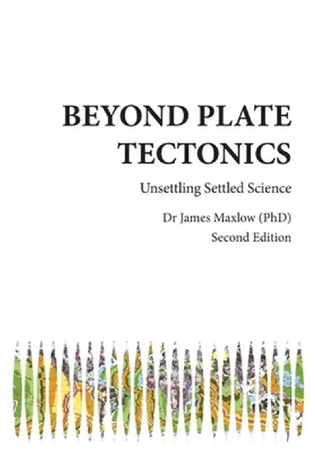 Beyond Plate Tectonics by James Maxlow