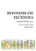 Beyond Plate Tectonics by James Maxlow