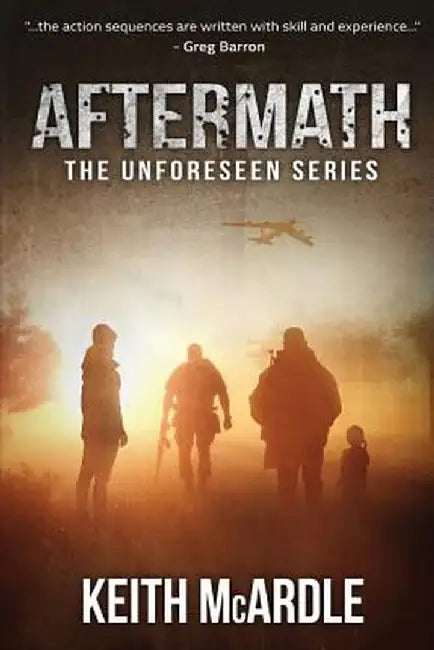 Aftermath: The Unforeseen Series Book Two by Keith McArdle