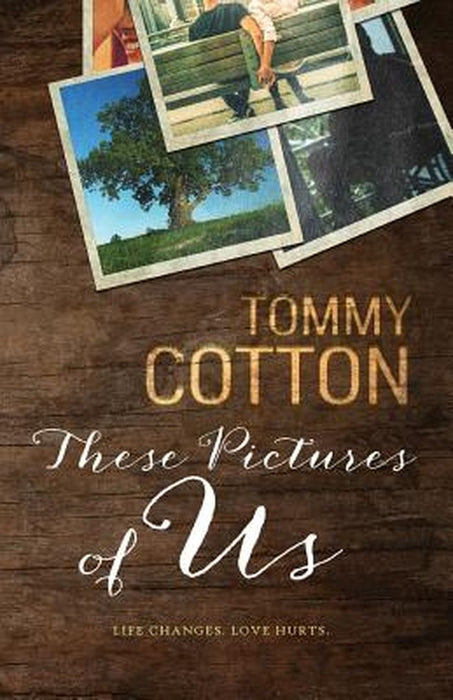 These Pictures of Us by Tommy Cotton