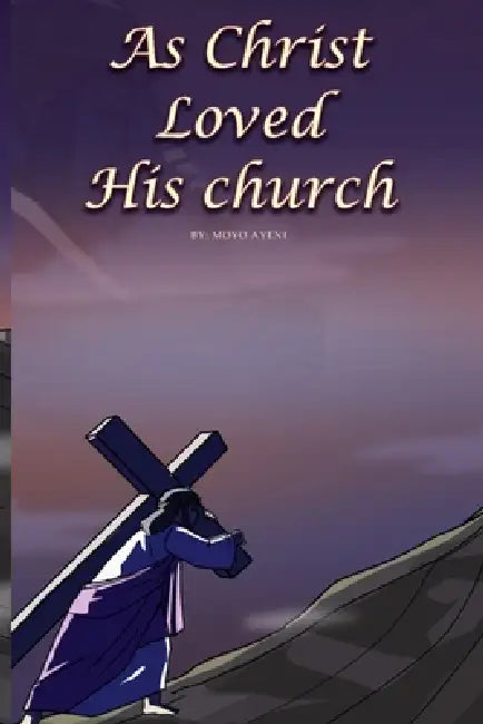 As Christ Loved His Church by Moyo Ayeni