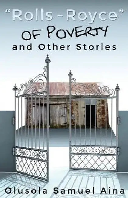 Rolls Royce of Poverty and other stories by Olusola Samuel Aina