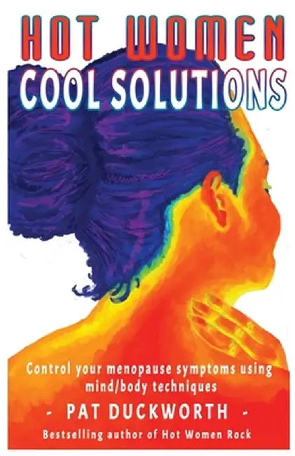 Hot Women Cool Solutions by Pat Duckworth