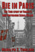 Die in Paris: The true story of France's most notorious serial killer by Marilyn Z. Tomlins