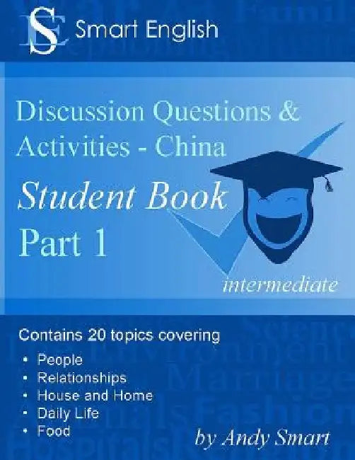 Smart English -Discussion Questions & Activities - China: Student Book Part 1 by Andy Smart
