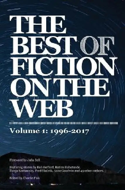 The Best of Fiction on the Web: 1996-2017 by Brooke Fieldhouse