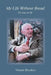 My Life Without Bread: Dr Lutz at 90 by Christian B. Allan
