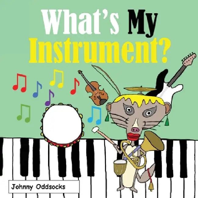 What's My Instrument? by Johnny Oddsocks