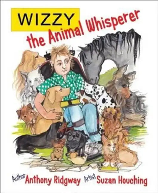 Wizzy the Animal Whisperer by Anthony Ridgway