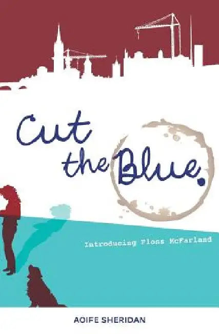 Cut The Blue: Introducing Floss McFarland by Aoife Sheridan