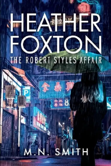 Heather Foxton The Robert Styles Affair by M. N. Smith