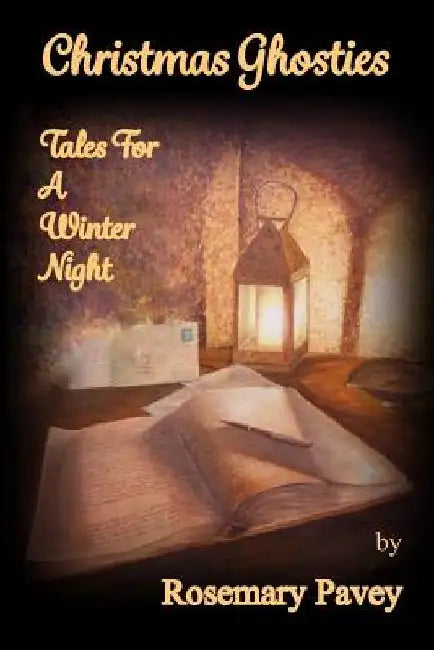 Christmas Ghosties: Tales For A Winter Night by Rosemary Pavey