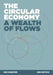 The Circular Economy: A Wealth of Flows - 2nd Edition by Ken Webster, Dame Ellen MacArthur, Walter Stahel
