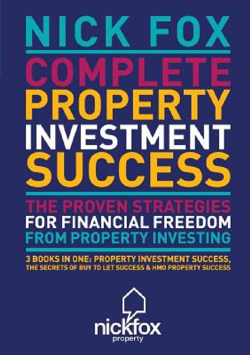 Complete Property Investment Success by Nick Fox