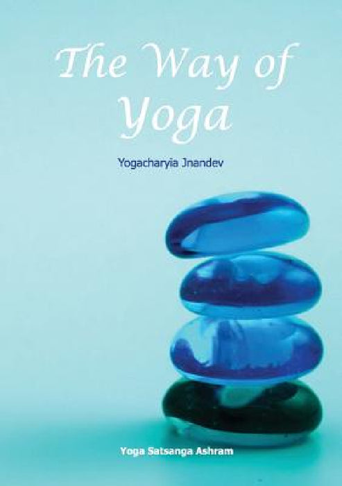The Way of Yoga by Jnandev Yogachariya Giri, Surender Kumar Saini