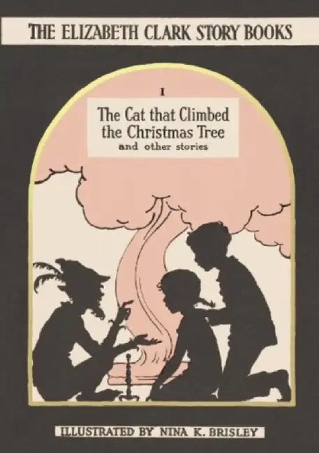 The Cat That Climbed the Christmas Tree: And Other Stories by Elizabeth Clark