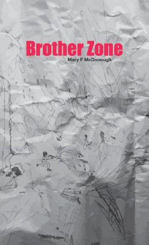 Brother Zone by Mary F. McDonough, Martyn J. Clark, Brendan &. Tristan McDonough Clark