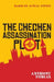 The Chechen Assassination Plot: The Cardboard Carton Murders by Anthony Tobias