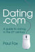 Dating.com: A guide to dating in the 21st century by Paul Edward Fox